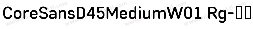 CoreSansD45MediumW01 Rg字体转换